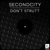 Don't Strutt - SecondCity