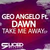 Take Me Away (Original Mix) - Geo Angelo&Dawn