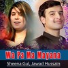 Wa Pa Ma Mayana - Sheena Gul&Jawad Hussain