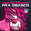 Vem do Centro pra Osasco(feat. MC MN) (Explicit) - DJ VITINHO ORIGINAL