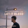 Let It Bleed - Somma&Jamis&Leo Stannard&Hiisak