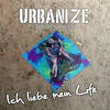 Ich Liebe Mein Life (I.L.M.L.) - Urbanize&ArrEss