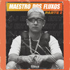 O Maestro dos Fluxo, Pt. 2 (Explicit) - DJ Ery&MC PR&MC GW&MC BN&MC Menor MT&Mc Duartt