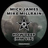 How Deep (MM VIP) - Mick James&Mike Millrain
