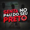 Senta no pau do seu preto (feat. Dj Didi|Explicit) - Dj Thales Jql&DJ Didi