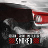 Smoked (Original Mix) - Regain&Fraw&Mutilator