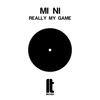 Really My Game - Mi Ni