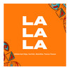 La La La (feat. K2ga, AbduKiba, Vanillah & Tommy Flavour) - Alikiba&Abdukiba&K2ga&Tommy Flavour&Vanillah