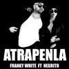 Atrapenla - Franky White&El Negrito