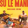 Su le mani - Marco Ligabue&Dibi Dobo