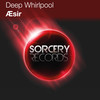 Æsir (Original Mix) - Deep Whirlpool