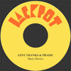 Give Thanks and Praise - Barry Brown