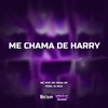 ME CHAMA DE HARRY (Explicit) - MC KVP&MC SENA SP&Dj Rick