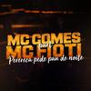 Perereca Pede Pau de Noite (Explicit) - MC Gomes&MC Fioti