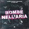 Bombe Nell’Aria - 2Crimes&2Hounds&Zero Sugar&Anik&Pep &Filippo Andrea Carmeni&Gala Rizzatto&Maurizio Molella