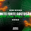 Mete Forte Gostosão - Boto Com Força Total (Explicit) - MC CR DA ZO&Mc Viih&Dj CR da ZO