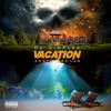 Vacation(feat. Anatii & Da L.E.S) (Explicit) - DJ Dimplez&Anatii&Da L.E.S.