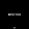 Trash - Motive