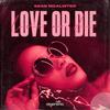 Love or Die - Sean McAlister&Egor Muntyan