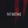Fat Mistake (Explicit) - Uncle Rafool