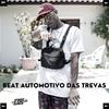 Beat Automotivo Das Trevas (Explicit) - DJ DK BEATS&MC Mn&MC G7&Faberson PAulo Castro Lima