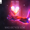 Who Do You Love - ARTY&Rozzi