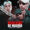 REVOLUÇÃO DO MAGRÃO (Explicit) - Meno Saaint&MC PELE 011&DJ GORDINHO DA VF