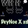 Wit It (Explicit) - Deynoe&Xd