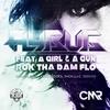 Rok Tha Dam Flo (Original Mix) - A Girl And A Gun&Flybug