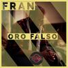 Oro Falso (Original) - Fran&Fran DesdeCero