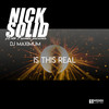 Is This Real - Nick Solid&DJ Maximum