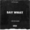 Say What(feat. Eleazar) (Explicit) - Lucky Legend&Eleazar