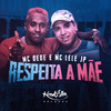 Respeita a Mãe (Explicit) - MC Dede&Mc Lele JP&Alessandro Venâncio Silva&Josley Caio de Faria