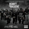 I Can't Breathe (Explicit) - KLOSED SESSION STUDIO&Compton AV&teeezy&Jaray James&Da Bully