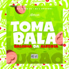 Toma Bala - Balinha da Alegria (Explicit) - DJ LUCAO ZS&DJ L Original