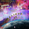 Believe It (Explicit) - Selfmade Dolo&WhiteBoy DeeJay