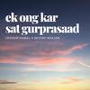 Ek Ong Kar Sat Gurprasaad (feat. Ajai Alai Awakening) - Charan Kamal&Govind Bhajan&Ajai Alai Awakening