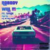 Nobody (feat. Tmgk & P.A. On The Track) (Explicit) - Will M&TmgK&P.A. On The Track