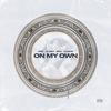 On My Own 2.0 (feat. Alexcis) (Explicit) - Drei&Lil Mile&Isra&Alexcis