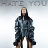 Hate You (Explicit) - K Stewart&Jeff Gitelman&Ronny Colson