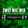 Hände waschen (House Remix) - Zwei wie wir&Tobsen Graale&Deft Bonz