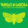 Dolores (The Awakening) - Vargas & Lagola