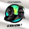 Le bon koma? - Maylan Manaza&Mc Trompette
