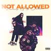 Not Allowed(feat. Timmy G) (Explicit) - Outlaw&Timmy G