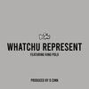 Whatchu Represent(feat. King Polo) (Explicit) - D Cinn&King Polo