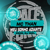 Meu Sonho Adiante - MC Than