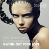 Giving Out Your Love (Mark Wilkinson & Mikalis Remix) - State Unknown&Cassandra London