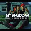 My Bruddah (feat. JrChino) (Explicit) - BigDawg Chino&JrChino