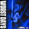 Worst Days (Explicit) - 26BabyEj