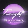 Tonight(feat. Harchit Kohli) - Dream Control&Harchit Kohli